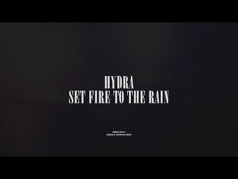 Hydra / Set Fire To The Rain
