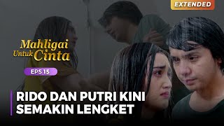 Download lagu MESRANYAA! Rido Dan Putri Makin Lengket | MAHLIGAI UNTUK CINTA | Eps 15 (4/4) mp3