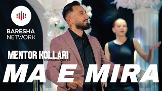 Mentor Kollari - Ma E Mira