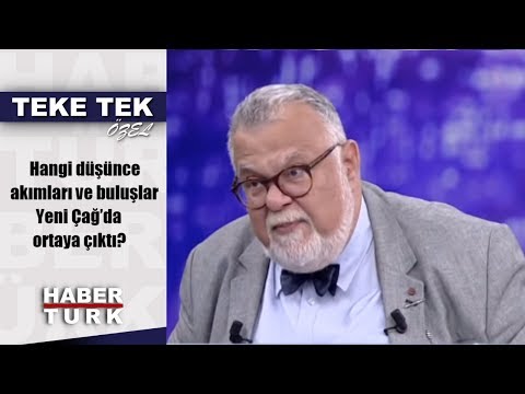 Teke Tek Özel - 7 Ekim 2018 (Hangi düşünce akımları ve buluşlar Yeni Çağ’da ortaya çıktı?)
