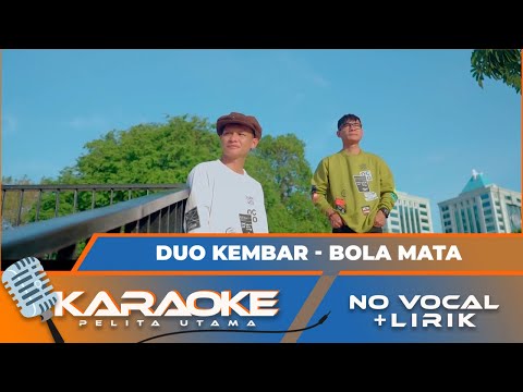 (Karaoke Version) - BOLA MATA - Duo Kembar | No Vocal - Minus One