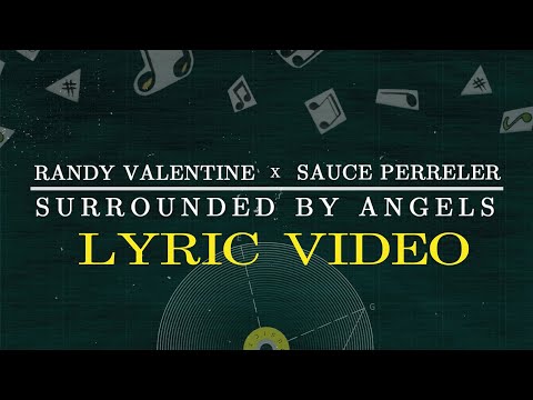 Randy Valentine & Sauce Perreler - Surrounded by Angels [Lyric VIDEO] //TROOTS MUSIC//