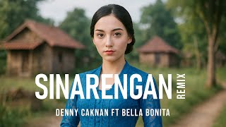 Download lagu SINARENGAN REMIX - Denny Caknan ft Bella Bonita - House Electronic (Cover) mp3
