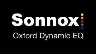 Video thumbnail for Oxford Dynamic EQ Overview 1/5 - Introduction by Sonnox Plugins