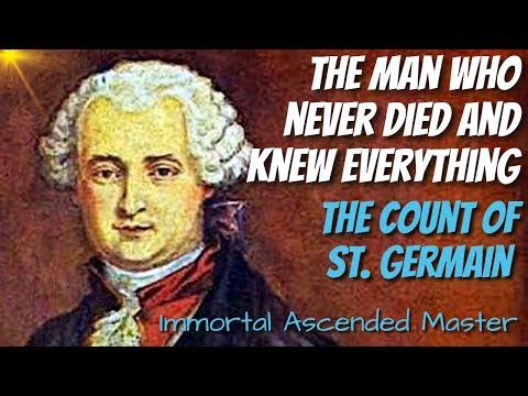 The Amazing Story of The Count of St Germain - Immortal Ascended Master