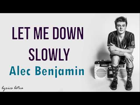 let me down slowly (lyrics) Alec benjamin