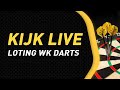 KIJK LIVE | Loting WK Darts 2022