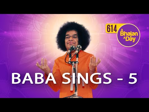 614 - Baba Sings Vol - 5 | Sri Sathya Sai Bhajans