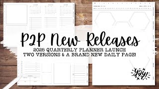 2025 P2P QUARTERLY PLANNER LAUNCH! 🎉 Two Versions to Choose From + a NEW Daily Page Reveal! 🤩