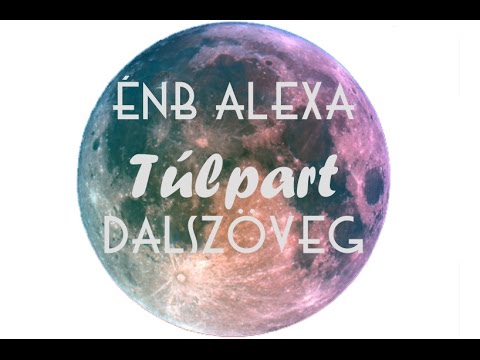 ÉNB Alexa - Túlpart Lyrics