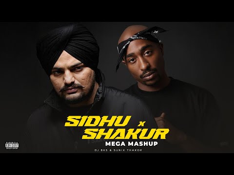 Sidhu & Shakur | Sidhu Moosewala x 2Pac (Mashup Tribute) | DJ BKS & Sunix Thakor