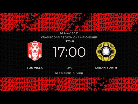 26.05.2021. FDC Vista - Kuban Youth. KRASNODAR REGION CHAMPIONSHIP. 5 TOUR.