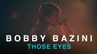 Bobby Bazini | Those Eyes | Live In Studio