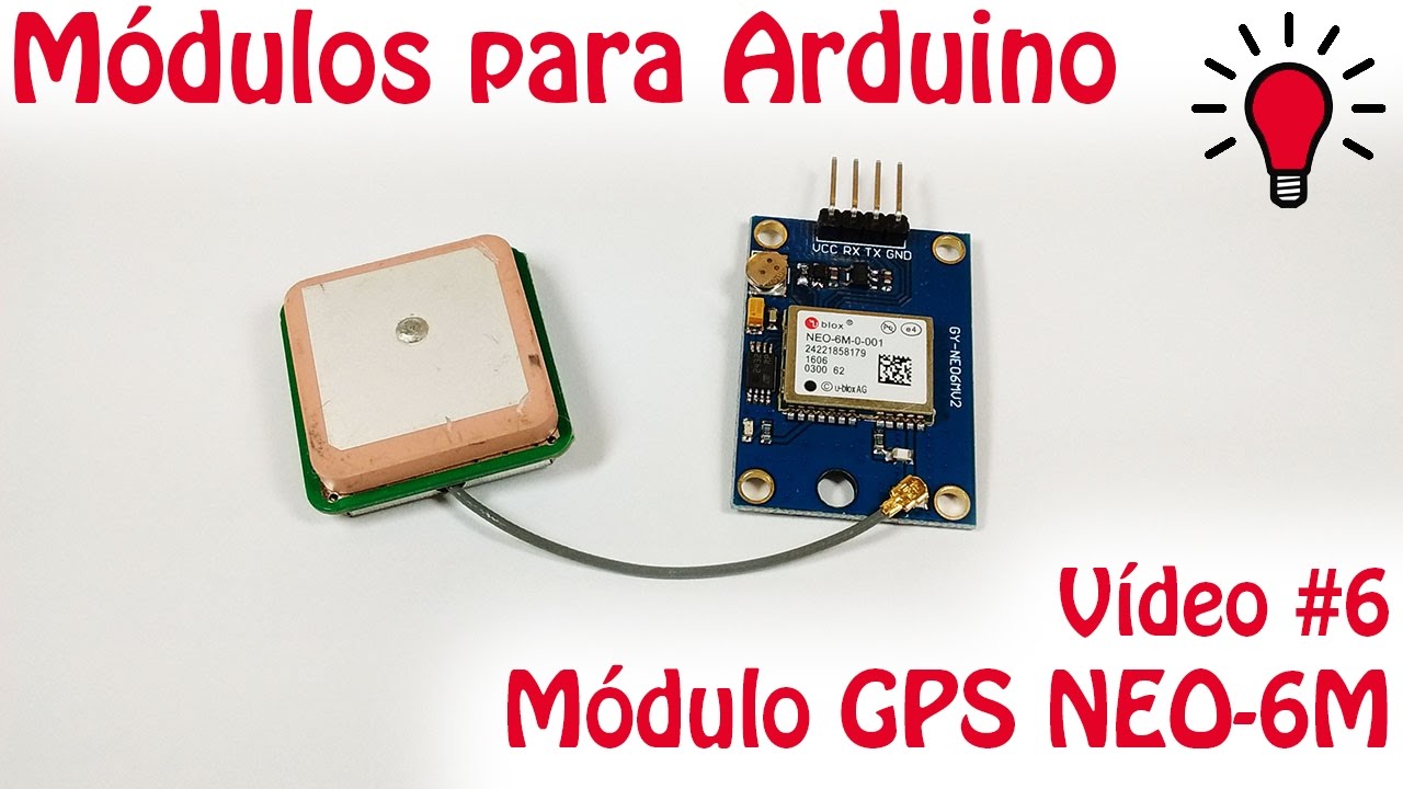 Módulos para Arduino - Vídeo 06 - GPS NEO-6M