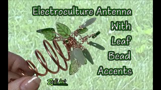 Electroculture Antenna with Leaf Bead Accents