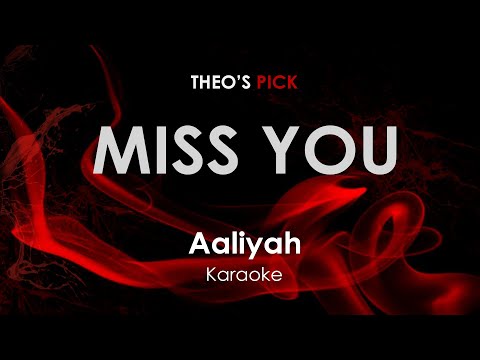 Miss You - Aaliyah karaoke