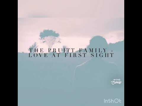 The Pruitt Family - Love At First Sight (Lyrics)
