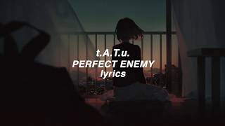 「t.A.T.u.」Perfect Enemy lyrics (HD)