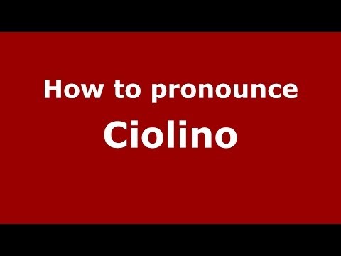 How to pronounce Ciolino (Italian/Italy) - PronounceNames.com