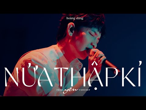 Hoàng Dũng - Nửa Thập Kỷ - Live at Yên Concert