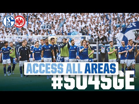 Access ALL AREAS | Später Punktgewinn und überragende Choreo | FC Schalke 04 - Eintracht Frankfurt
