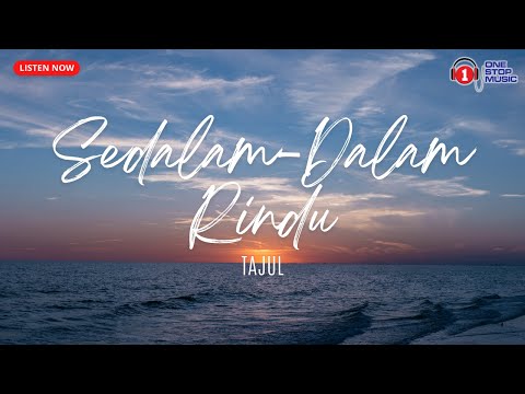 Tajul - Sedalam-Dalam Rindu (Lirik Video)