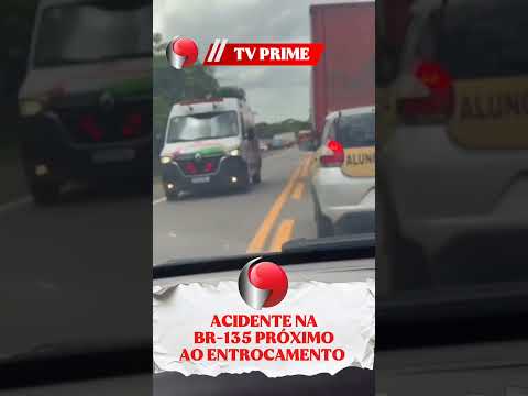 ACIDENTE NA BR 135, PRÓXIMO AO ENTROCAMENTO, ITAPECURU - MA
