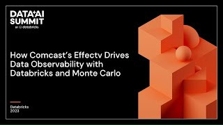 How Comcast Effectv Drives Data Observability with Databricks and Monte Carlo