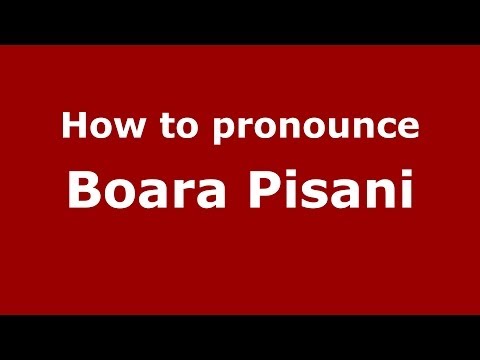 How to pronounce Boara Pisani (Italian/Italy) - PronounceNames.com