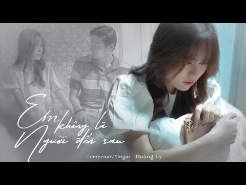 Em không là người đến sau - Hoàng Ly