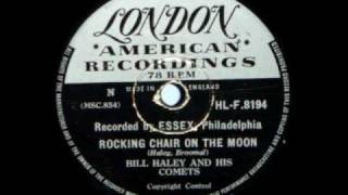 BILL HALEY ~ ROCKING CHAIR ON THE MOON ~ 1952