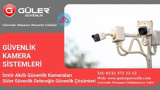 İzmir Akıllı Güvenlik Kameraları Güler Güvenlik Geleceğin Güvenlik Çöz