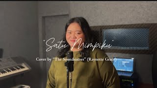 Download lagu Satu mimpiku - Anjelia Dom Ver | Cover by “The Soundsisters” | Raynette Grace mp3
