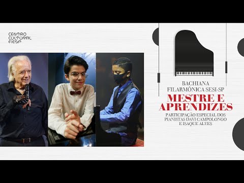 LIVE: Bachiana Filarmônica Sesi-SP: Mestre e Aprendizes, com Davi Campolongo e Isaque Alves