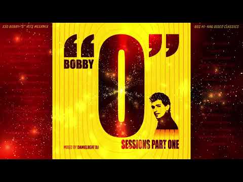 BOBBY "O" SESSIONS ⚡ PART ONE x30 High-Energy Disco '80s Non-Stop Hits Mix BOBBY ORLANDO