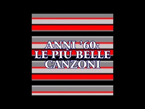 Musica italiana anni 60 (47 successi da ascoltare)