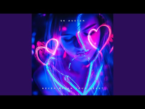 Never Break Your Heart