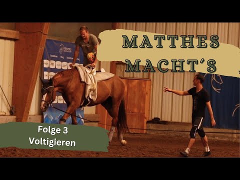 Matthes macht´s Folge 3 - Voltigieren
