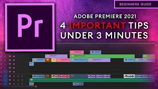 4 IMPORTANT Adobe Premiere Tips Under 3 Minutes