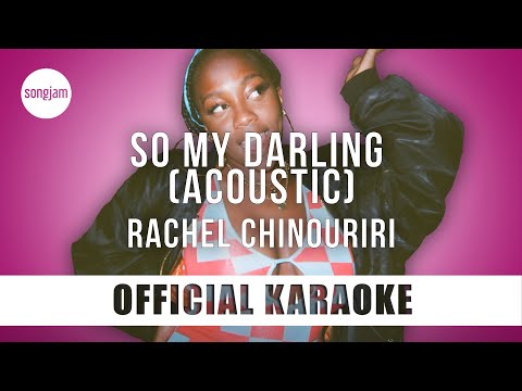 Rachel Chinouriri - So My Darling (Acoustic) (Official Karaoke Instrumental) | SongJam