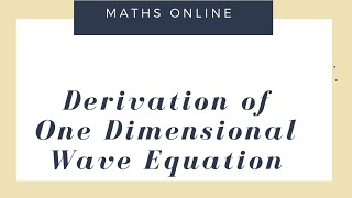Derivation of One Dimensional Wave Equation
