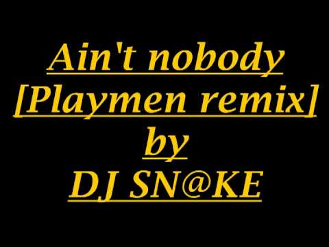 Ain't nobody[playmen remix]