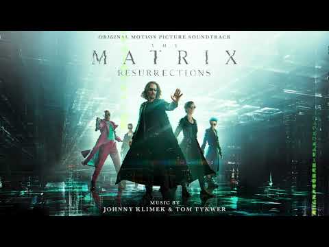 The Matrix Resurrections Soundtrack | Opening - Johnny Klimek & Tom Tykwer