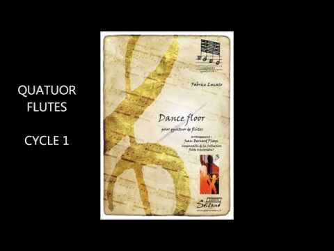 Dance Floor quatuor flûtes (CYCLE 1) Lucato Fabrice