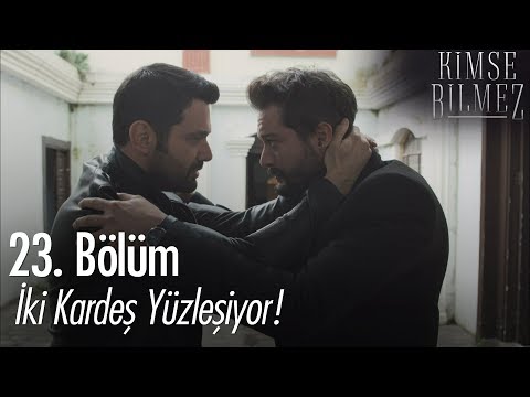 İki kardeş yüzleşiyor! - Kimse Bilmez 23. Bölüm
