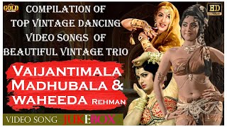 Beautiful Trio Vaijantimala Madhubala,Waheeda Rehman - HD Top Vintage Old Video Songs Jukebox  Songs