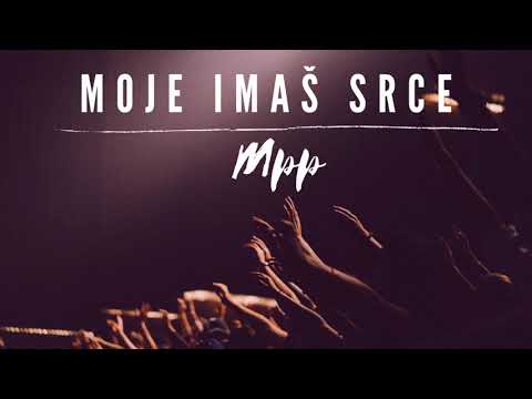 Zbor MPP - Moje imaš srce