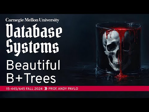 Tree Indexes: B+Trees (CMU)