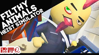 Filthy Animals | Heist Simulator - First Impressions Gameplay