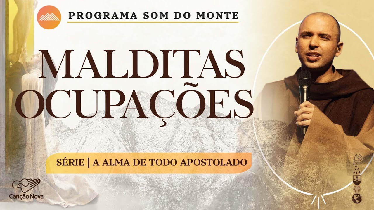 Malditas ocupações | A alma de todo apostolado | #15